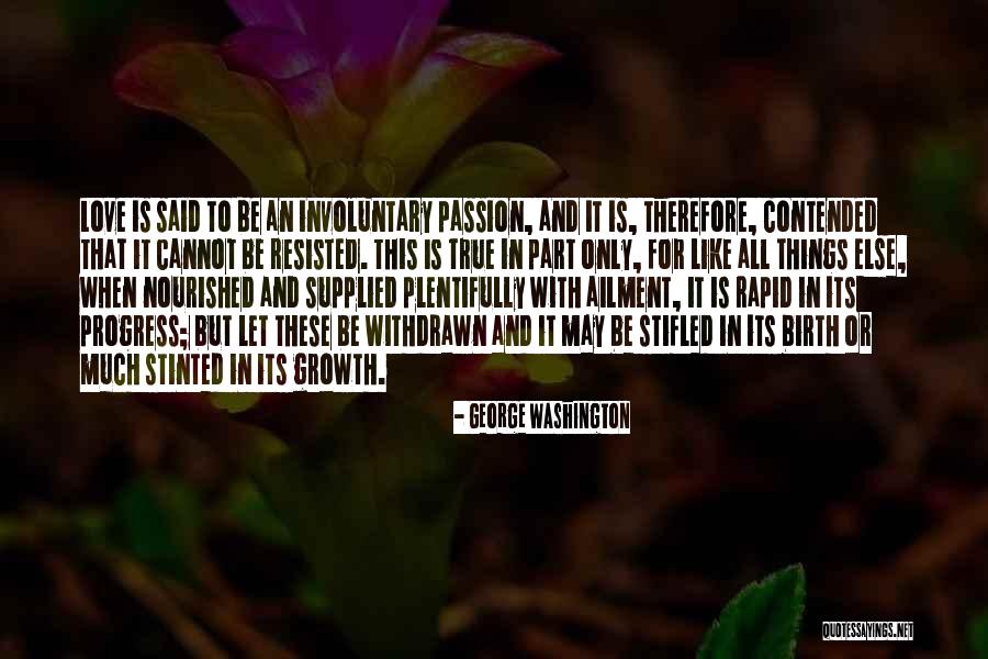 Love And Growth Quotes By George Washington
