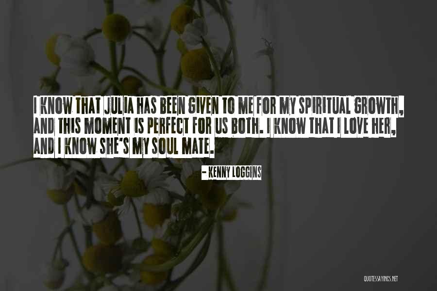 Love And Growth Quotes By Kenny Loggins