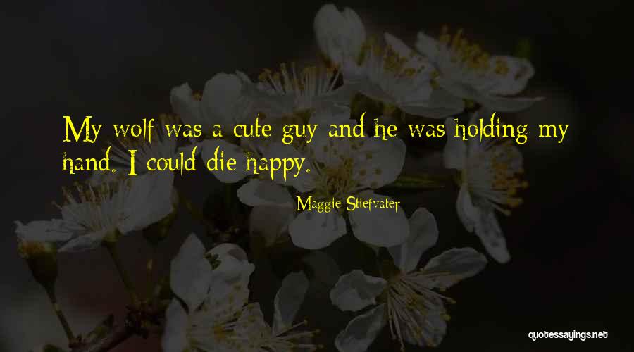 Love And Hand Holding Quotes By Maggie Stiefvater Love And Hand Holding Quotes By Maggie Stiefvater