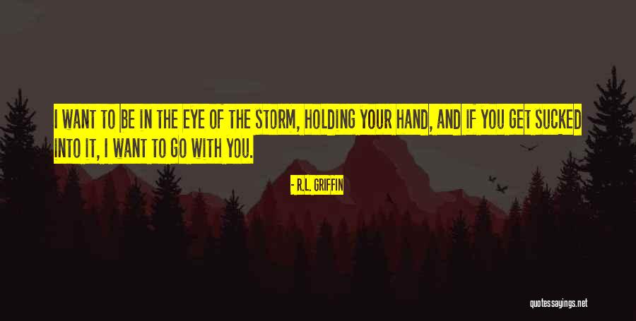 Love And Hand Holding Quotes By R.L. Griffin Love And Hand Holding Quotes By R.L. Griffin
