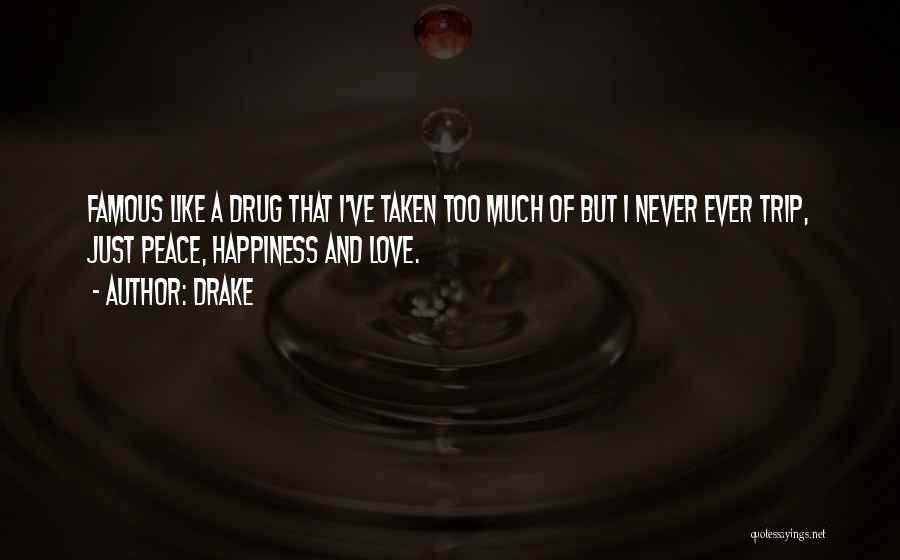 Love And Happiness Famous Quotes By Drake