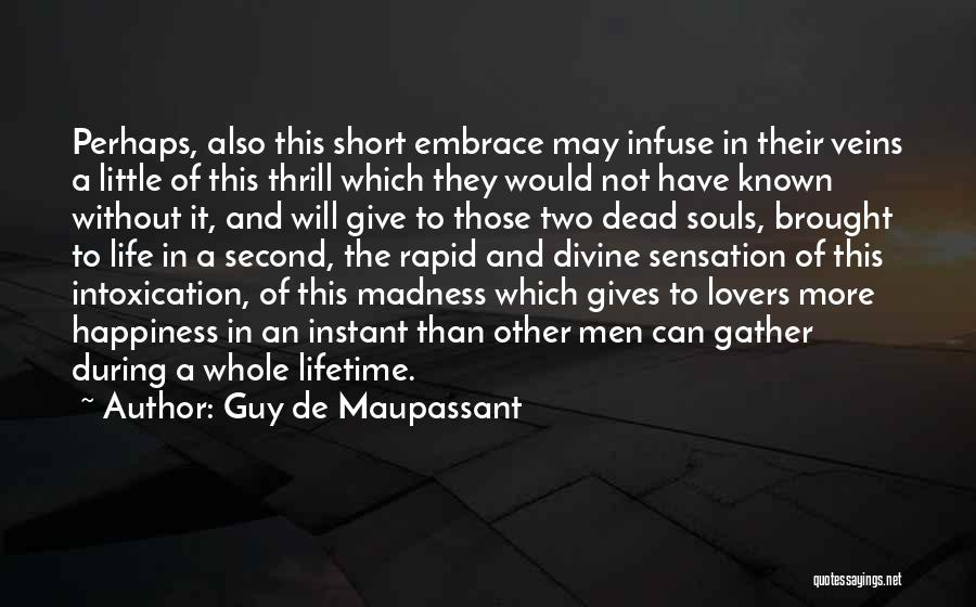 Love And Happiness Short Quotes By Guy De Maupassant