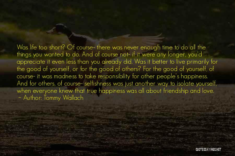 Love And Happiness Short Quotes By Tommy Wallach