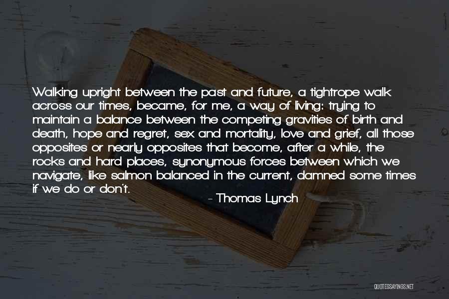 Love And Hard Times Quotes By Thomas Lynch Love And Hard Times Quotes By Thomas Lynch