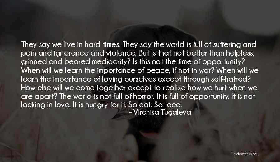 Love And Hard Times Quotes By Vironika Tugaleva Love And Hard Times Quotes By Vironika Tugaleva