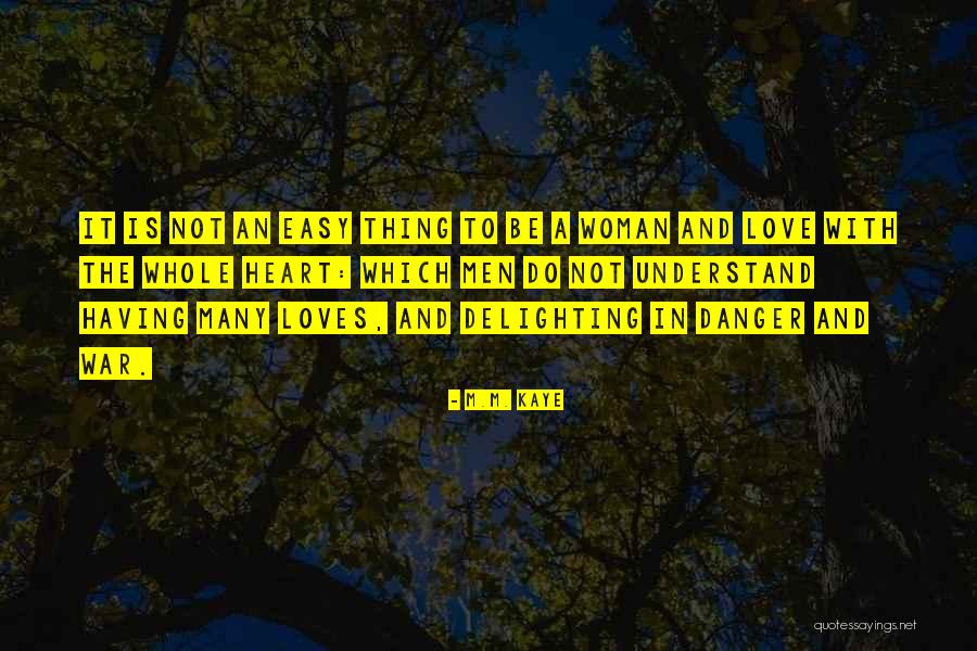 Love And Hardship Quotes By M.M. Kaye Love And Hardship Quotes By M.M. Kaye