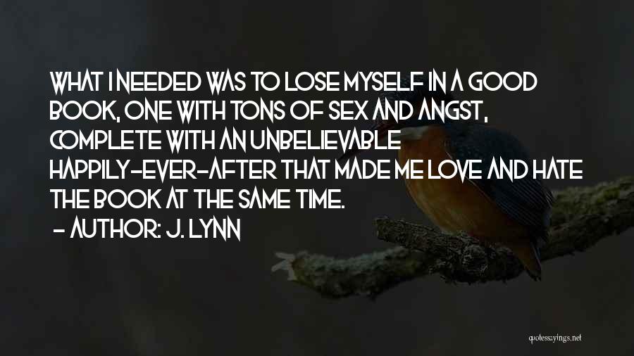 Love And Hate At The Same Time Quotes By J. Lynn