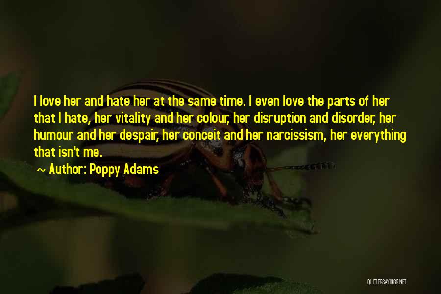 Love And Hate At The Same Time Quotes By Poppy Adams