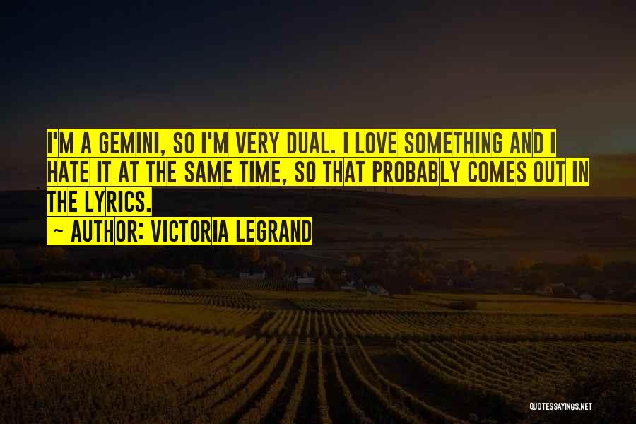 Love And Hate At The Same Time Quotes By Victoria Legrand