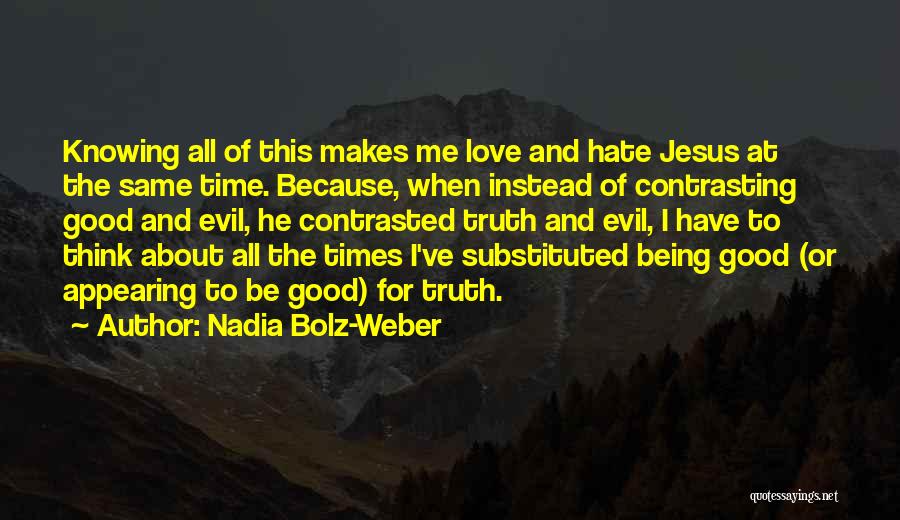 Love And Hate Being The Same Thing Quotes By Nadia Bolz-Weber