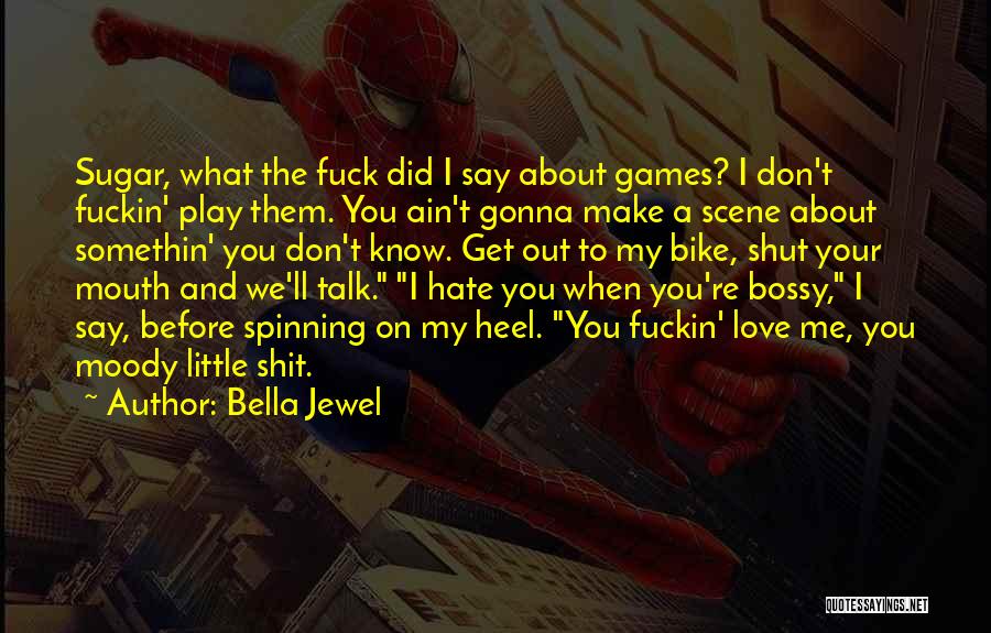 Love And Hate Funny Quotes By Bella Jewel