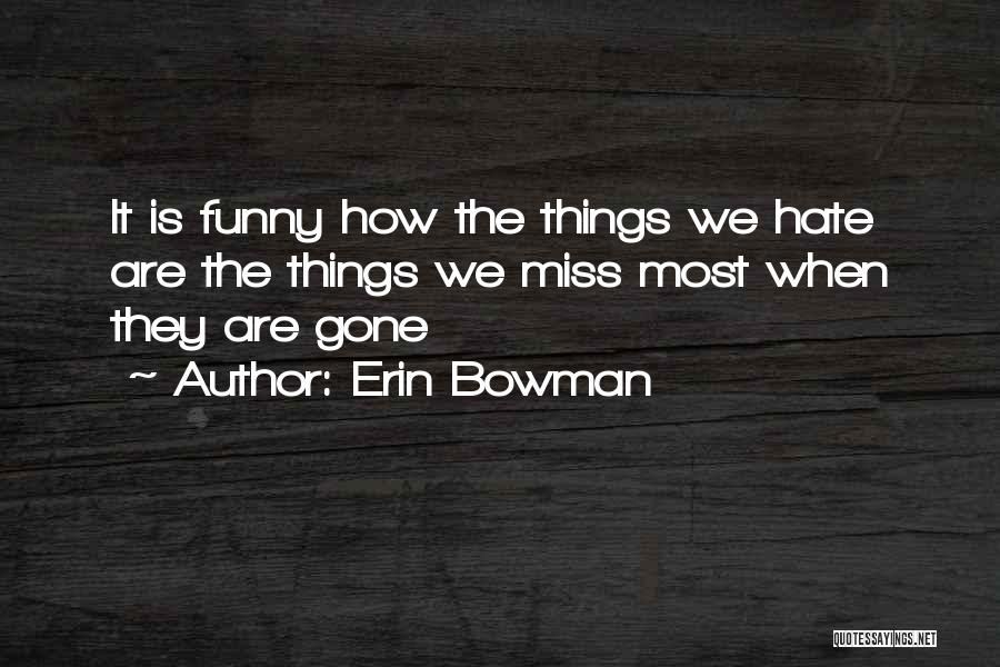 Love And Hate Funny Quotes By Erin Bowman