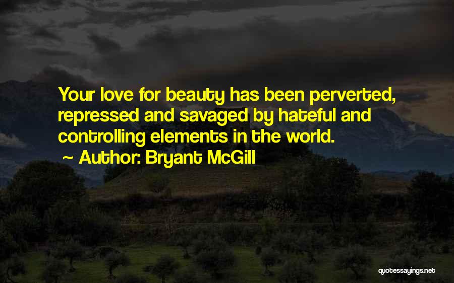 Love And Hate In The World Quotes By Bryant McGill
