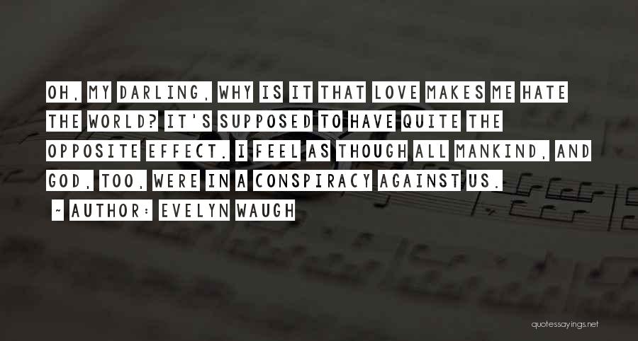 Love And Hate In The World Quotes By Evelyn Waugh