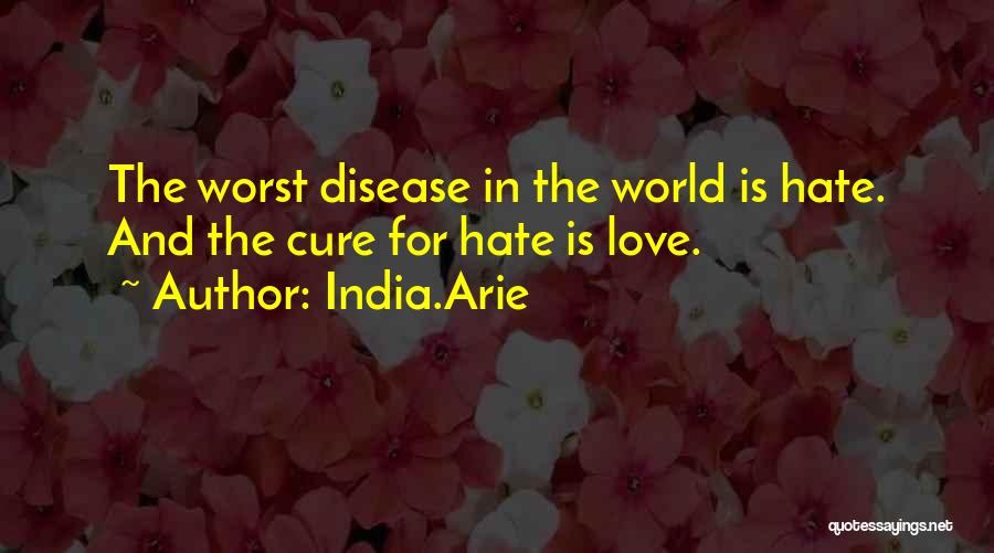 Love And Hate In The World Quotes By India.Arie