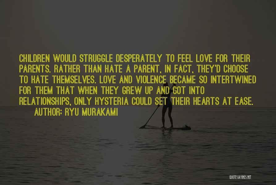 Love And Hate Relationships Quotes By Ryu Murakami