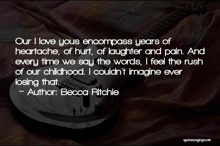 Love And Heartache Quotes By Becca Ritchie