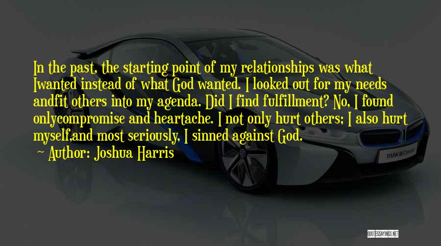 Love And Heartache Quotes By Joshua Harris