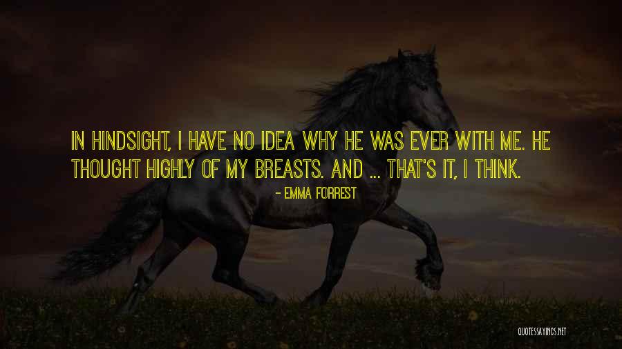 Love And Hindsight Quotes By Emma Forrest Love And Hindsight Quotes By Emma Forrest
