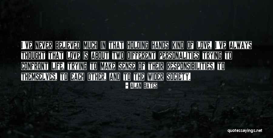 Love And Holding Hands Quotes By Alan Bates Love And Holding Hands Quotes By Alan Bates