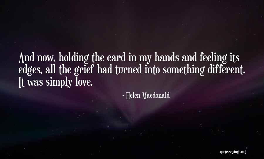 Love And Holding Hands Quotes By Helen Macdonald Love And Holding Hands Quotes By Helen Macdonald