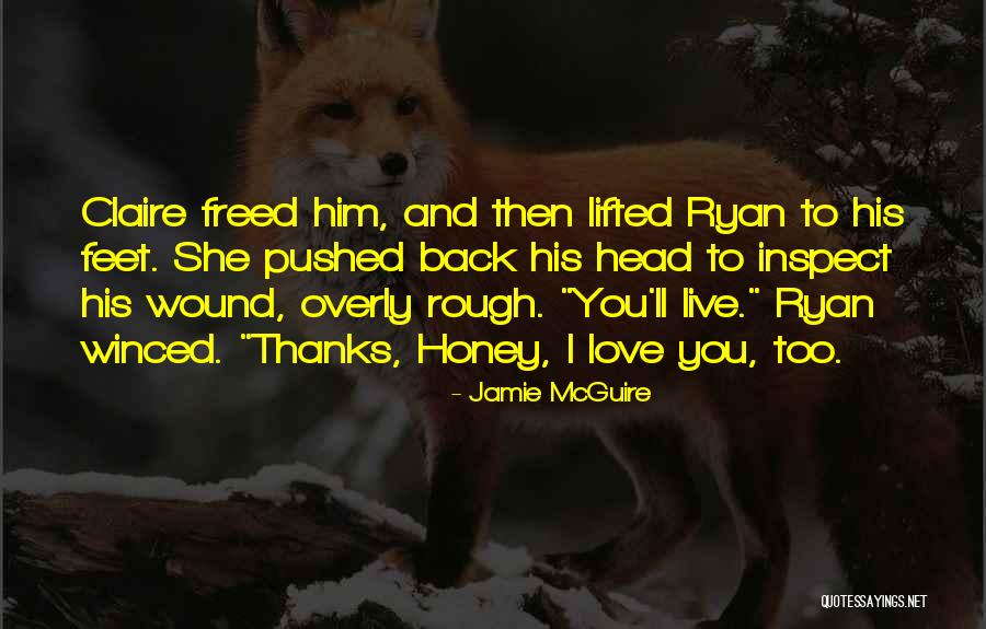 Love And Honey Quotes By Jamie McGuire Love And Honey Quotes By Jamie McGuire