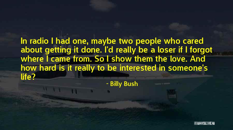 Love And How Hard It Is Quotes By Billy Bush