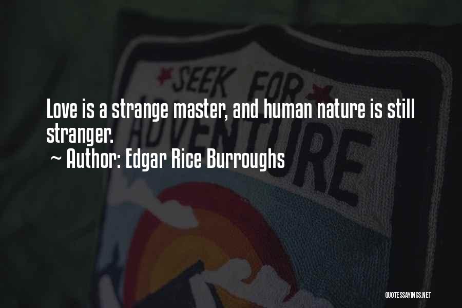 Love And Human Nature Quotes By Edgar Rice Burroughs