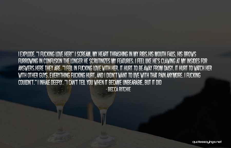 Love And Hurt Quotes By Becca Ritchie Love And Hurt Quotes By Becca Ritchie
