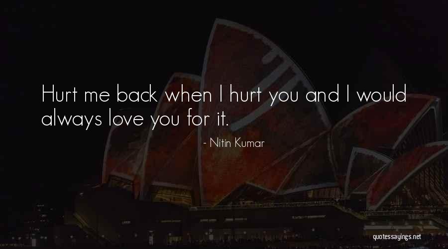 Love And Hurt Quotes By Nitin Kumar