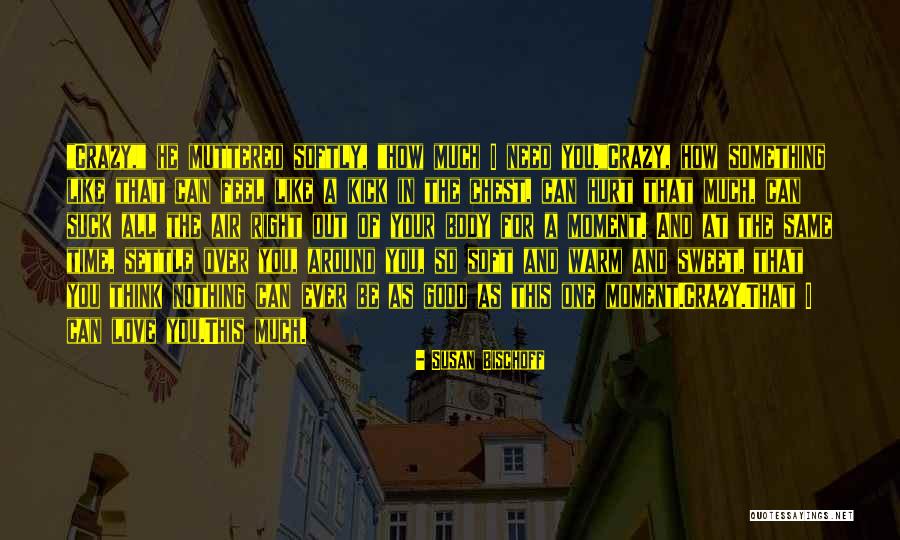 Love And Hurt Quotes By Susan Bischoff Love And Hurt Quotes By Susan Bischoff
