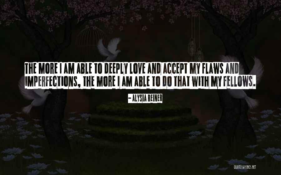 Love And Imperfection Quotes By Alysia Reiner Love And Imperfection Quotes By Alysia Reiner