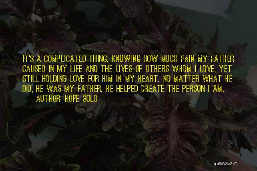 Love And It's Complicated Quotes By Hope Solo