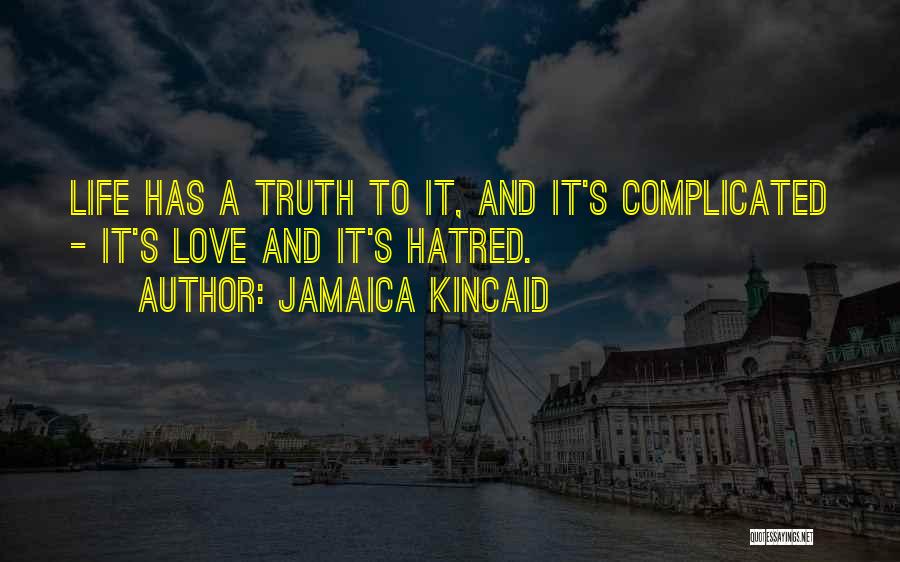 Love And It's Complicated Quotes By Jamaica Kincaid