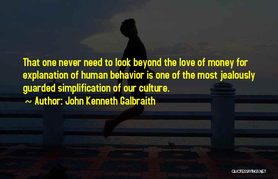 Love And Its Explanation Quotes By John Kenneth Galbraith
