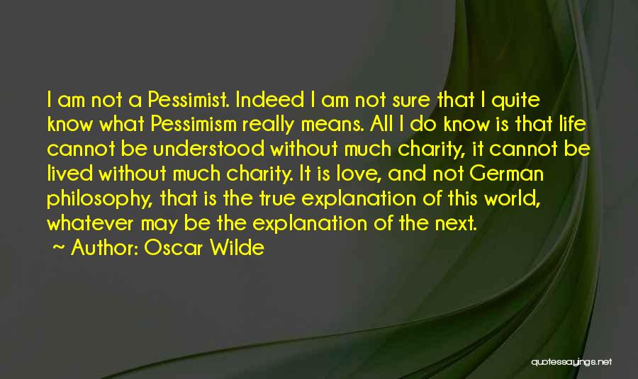 Love And Its Explanation Quotes By Oscar Wilde