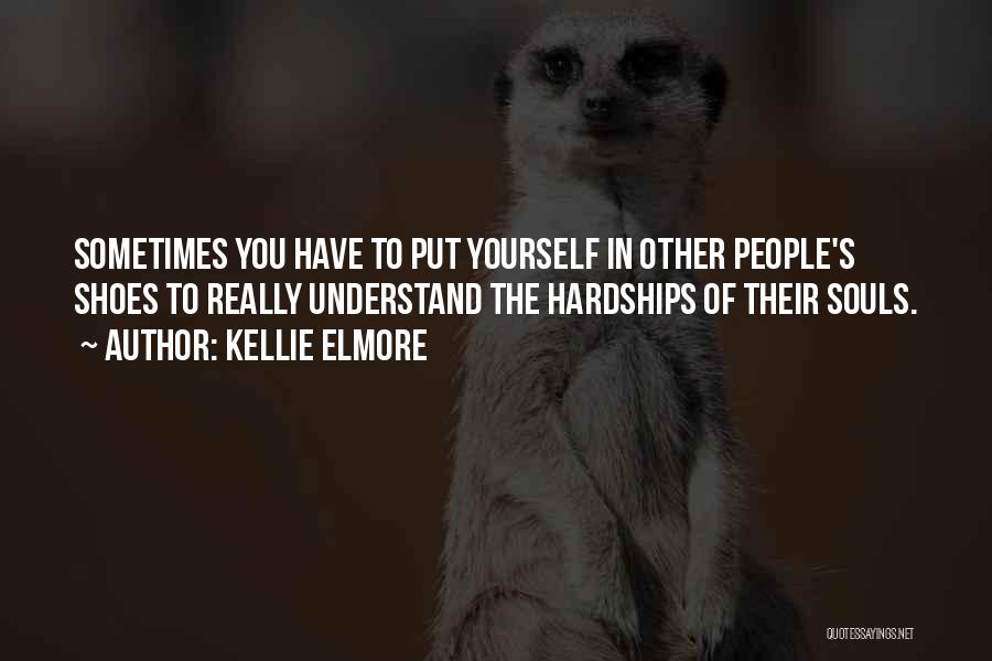Love And Its Hardships Quotes By Kellie Elmore