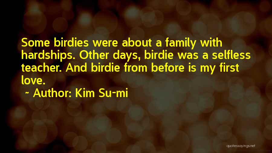 Love And Its Hardships Quotes By Kim Su-mi
