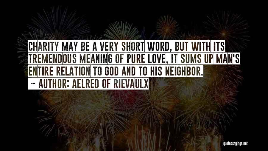 Love And Its Meaning Quotes By Aelred Of Rievaulx