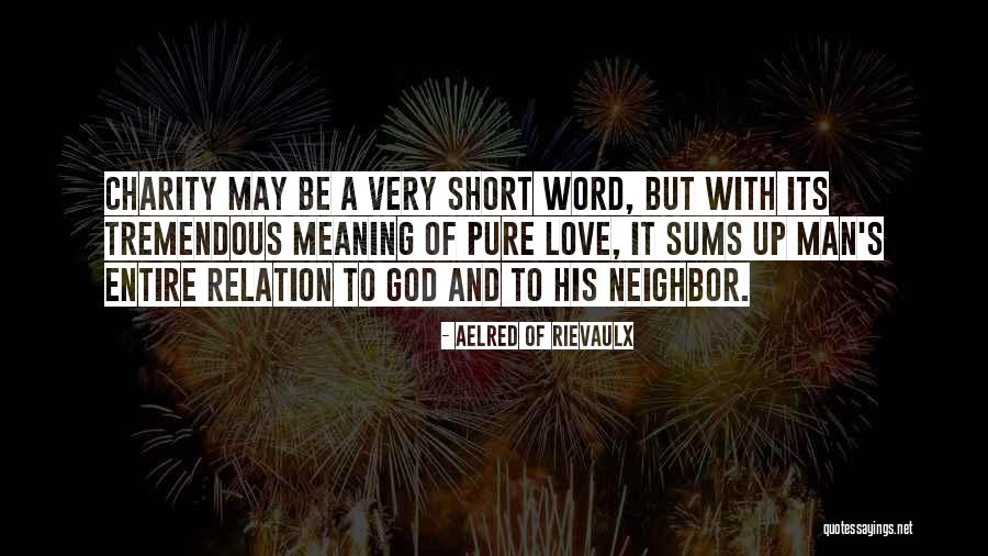 Love And Its Meaning Quotes By Aelred Of Rievaulx Love And Its Meaning Quotes By Aelred Of Rievaulx