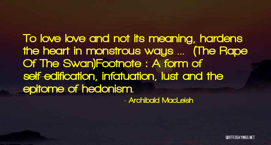 Love And Its Meaning Quotes By Archibald MacLeish