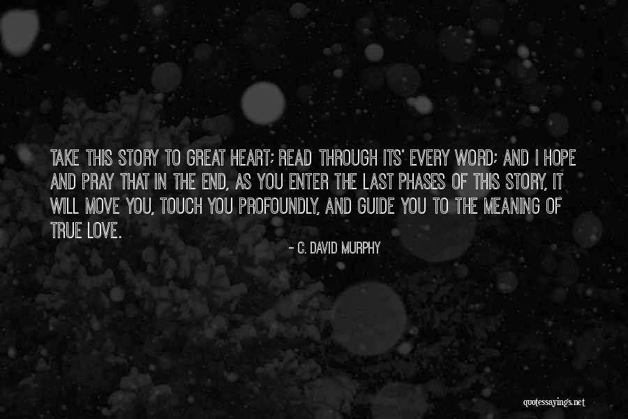 Love And Its Meaning Quotes By C. David Murphy Love And Its Meaning Quotes By C. David Murphy