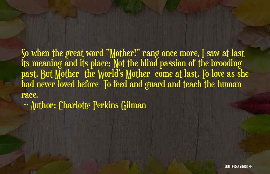 Love And Its Meaning Quotes By Charlotte Perkins Gilman