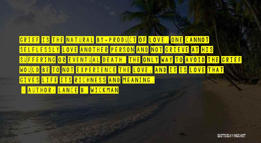 Love And Its Meaning Quotes By Lance B. Wickman