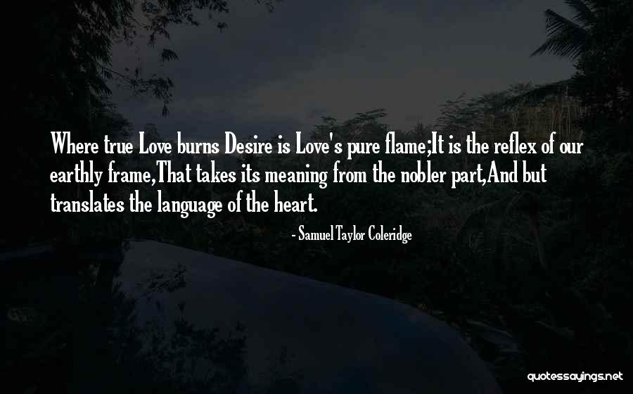 Love And Its Meaning Quotes By Samuel Taylor Coleridge Love And Its Meaning Quotes By Samuel Taylor Coleridge