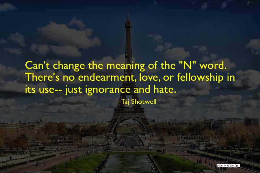 Love And Its Meaning Quotes By Taj Shotwell Love And Its Meaning Quotes By Taj Shotwell