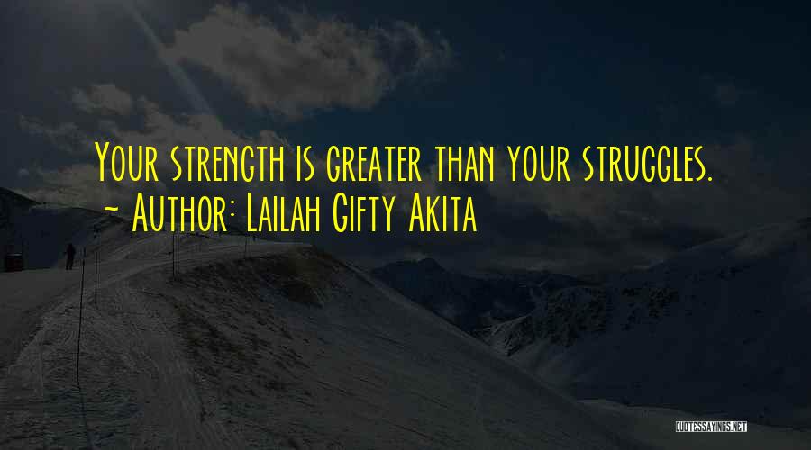 Love And Its Struggles Quotes By Lailah Gifty Akita Love And Its Struggles Quotes By Lailah Gifty Akita
