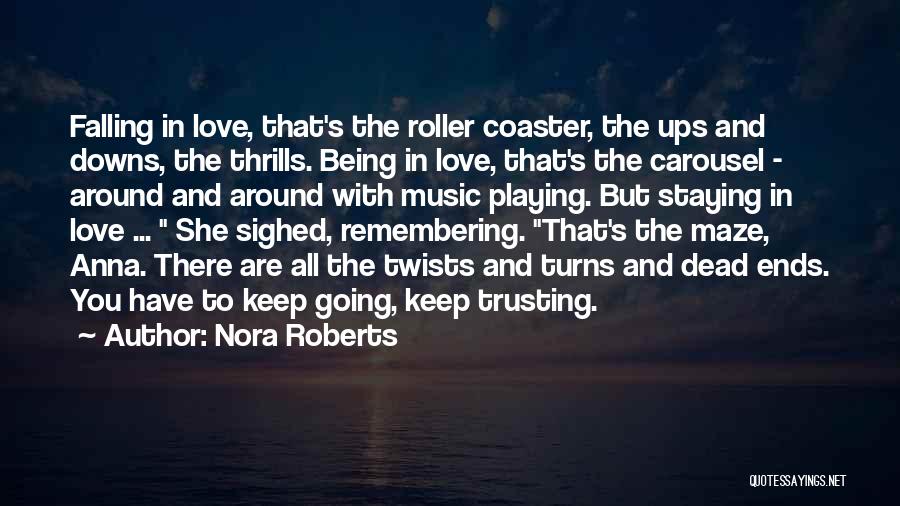 Love And Its Ups And Downs Quotes By Nora Roberts