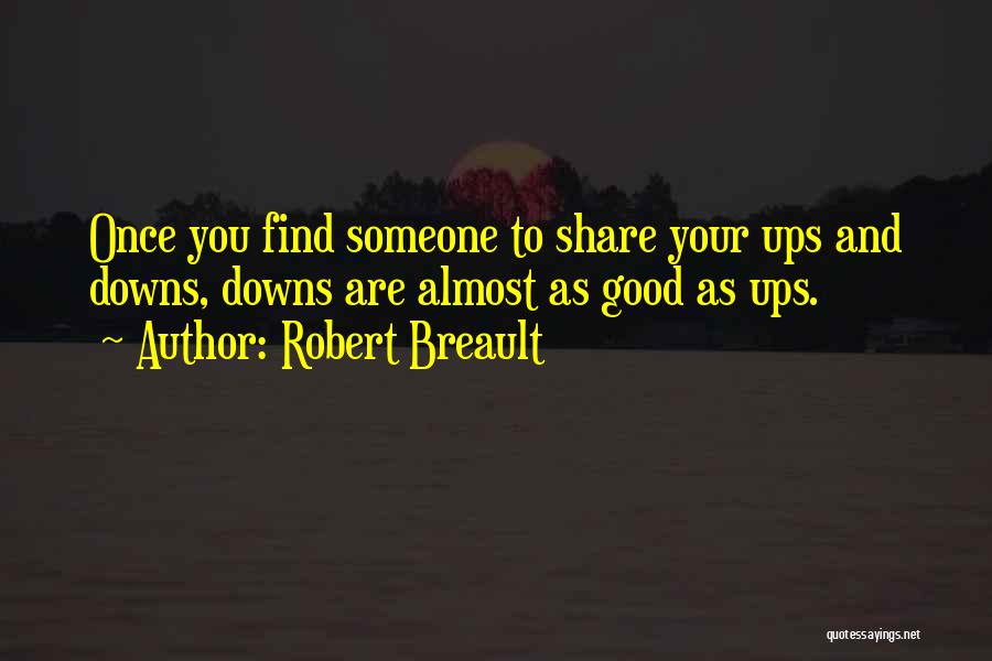 Love And Its Ups And Downs Quotes By Robert Breault