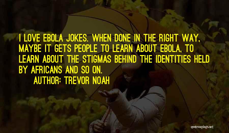 Love And Jokes Quotes By Trevor Noah